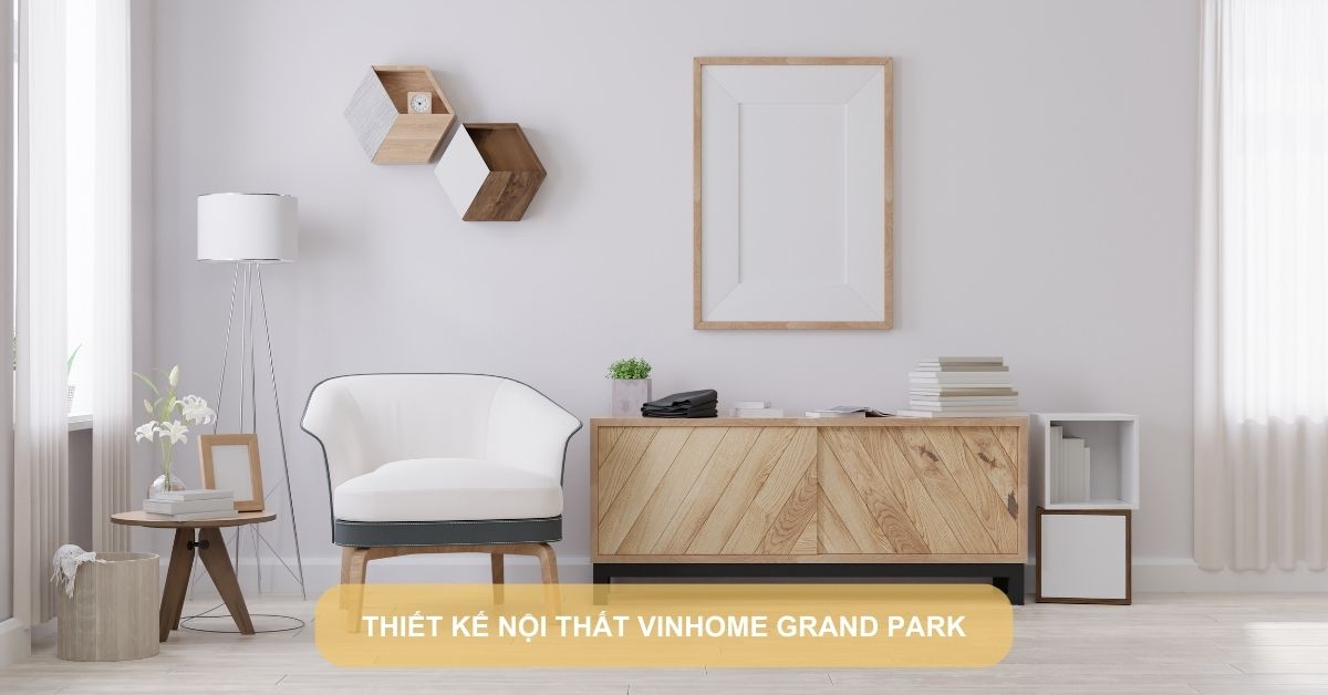 Thiết kế nội thất vinhome grand park