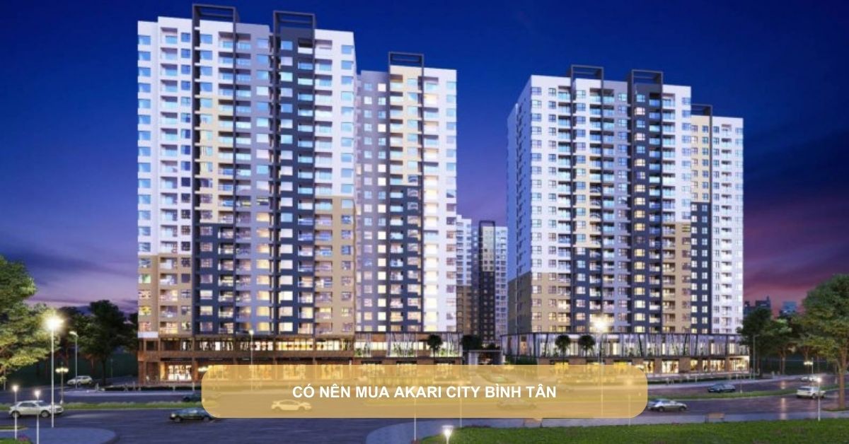 có nên mua Akari City Bình Tân