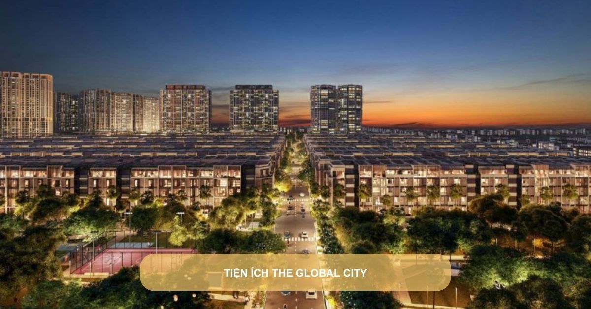 tiện ích The Global City