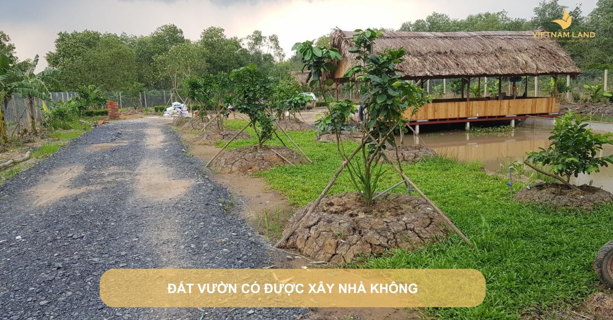 đất vườn có được xây nhà không