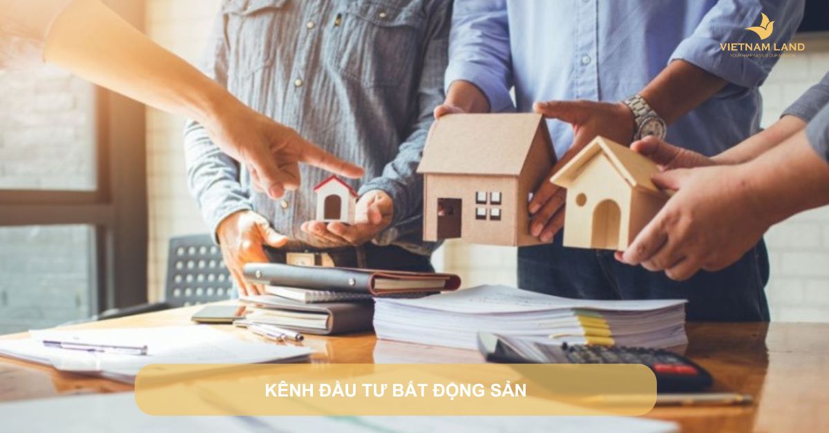 kênh đầu tư bất động sản